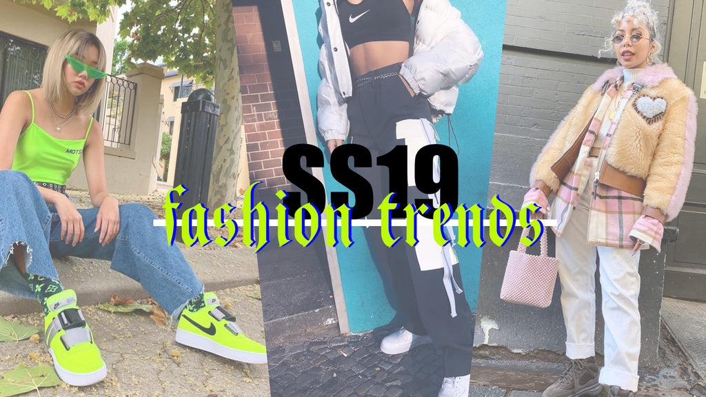 SS19 Fashion Trends to keep you fresh